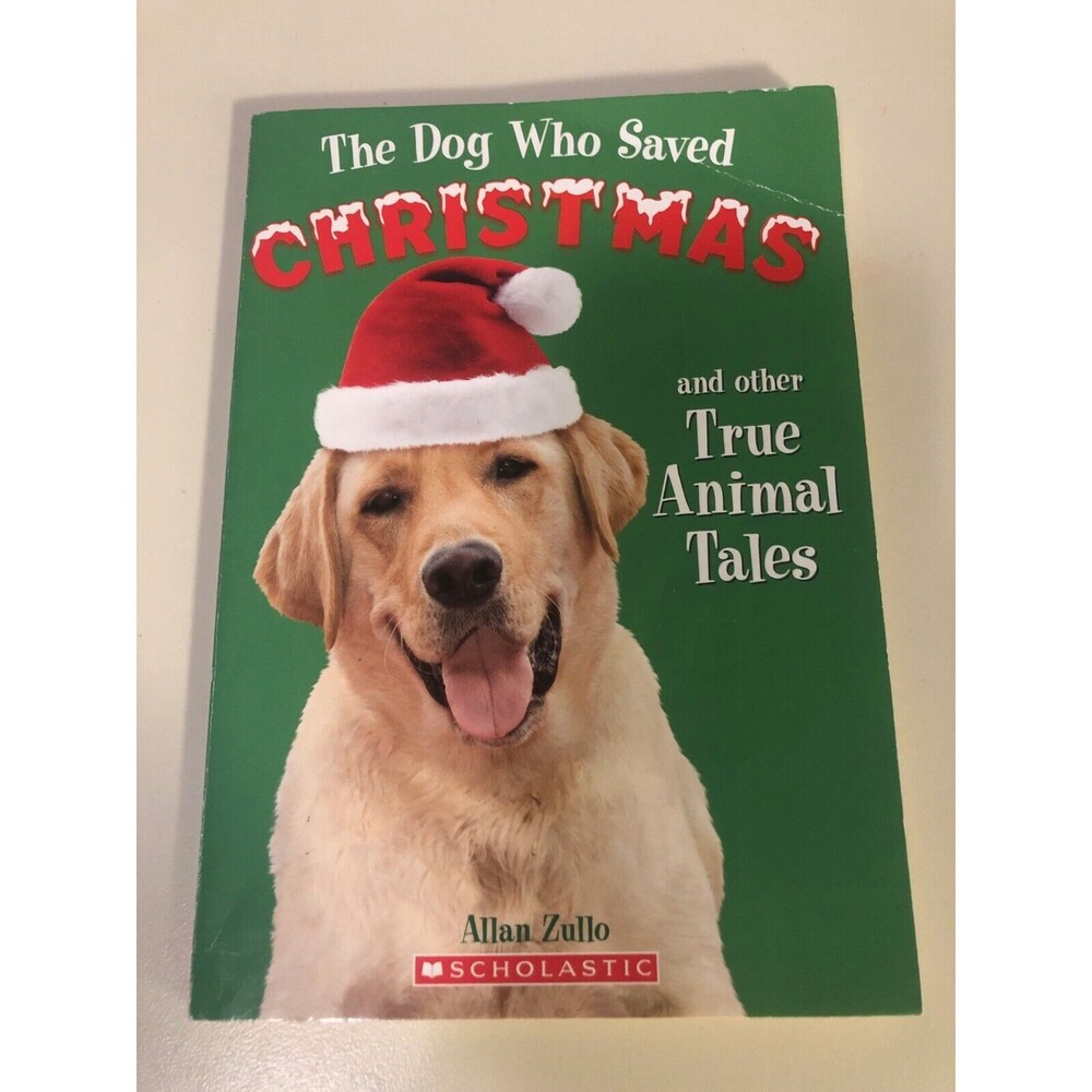 The Dog Who Saved Christmas & Other True Animal Tales - Paperback Allan Zullo